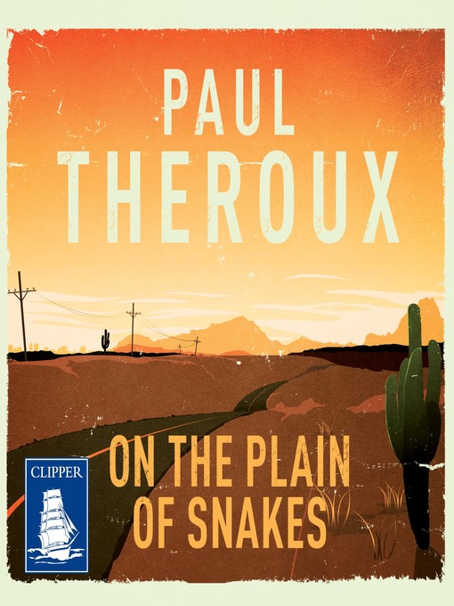 Title details for On the Plain of Snakes by Paul Theroux - Available